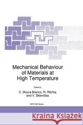 Mechanical Behaviour of Materials at High Temperature C. Mour R. Ritchie V. Sklenicka 9789401072670 Springer