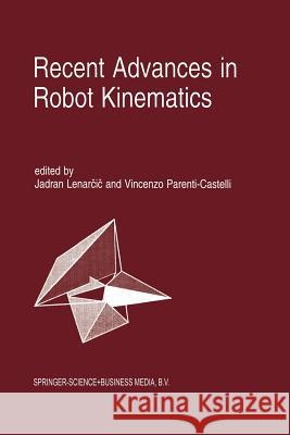 Recent Advances in Robot Kinematics Jadran Lena Vincenzo Parent 9789401072694 Springer