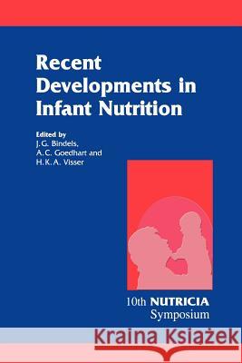Recent Developments in Infant Nutrition: Scheveningen, 29 November - 2 December 1995 Bindels, J. G. 9789401072984 Springer
