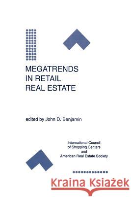 Megatrends in Retail Real Estate John D. Benjamin 9789401073035 Springer