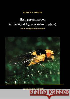 Host Specialization in the World Agromyzidae (Diptera) K. a. Spencer K. a. Spenglishcer 9789401073363 Springer