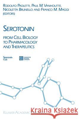 Serotonin: From Cell Biology to Pharmacology and Therapeutics Vanhoutte, Paul M. 9789401073530 Springer