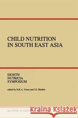 Child Nutrition in South East Asia: Yogyakarta, 4-6 April 1989 Visser, H. K. a. 9789401073936 Springer