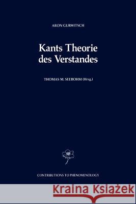 Kants Theorie Des Verstandes Seebohm, Thomas M. 9789401073967 Springer
