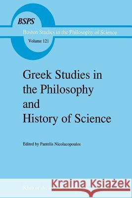 Greek Studies in the Philosophy and History of Science P. Nicolacopoulos 9789401074032 Springer