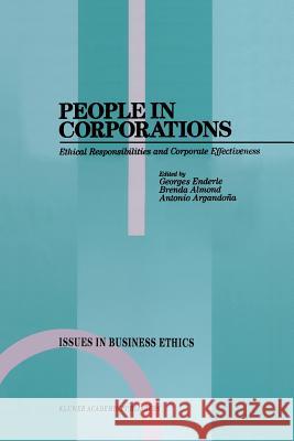 People in Corporations: Ethical Responsibilities and Corporate Effectiveness Enderle, Georges 9789401074353