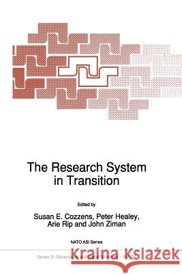 The Research System in Transition Susan E. Cozzens Peter Healey Arie Rip 9789401074391 Springer