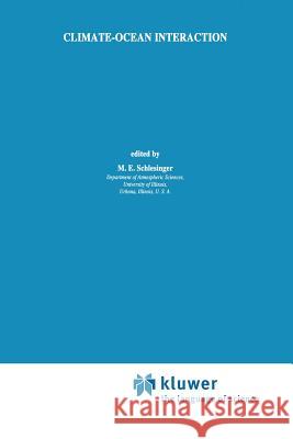 Climate-Ocean Interaction M. E. Schlesinger 9789401074407 Springer