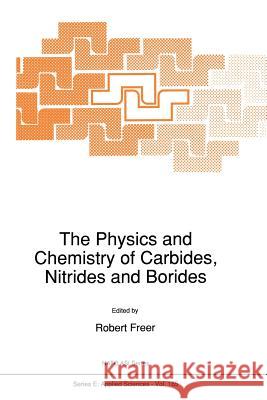 The Physics and Chemistry of Carbides, Nitrides and Borides R. Freer 9789401074445 Springer