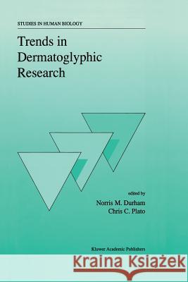 Trends in Dermatoglyphic Research N. M. Durham Chris C. Plato 9789401074629