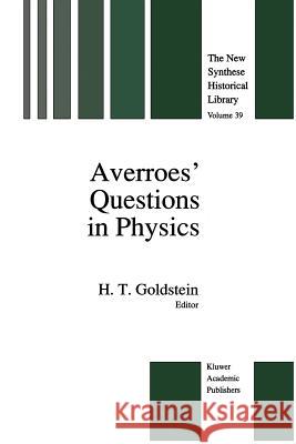 Averroes' Questions in Physics H. Goldstein 9789401074681 Springer