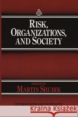 Risk, Organizations, and Society Martin Shubik 9789401074902