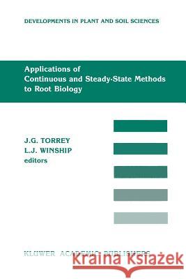 Applications of Continuous and Steady-State Methods to Root Biology John G. Torrey Lawrence J. Winship 9789401075022 Springer