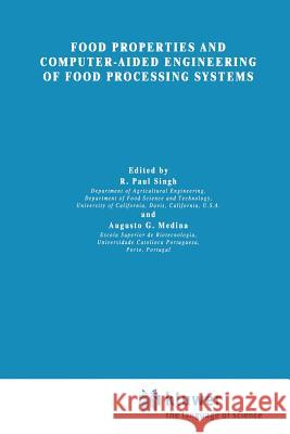 Food Properties and Computer-Aided Engineering of Food Processing Systems R. P. Singh Augusto G. Medina 9789401075671 Springer