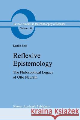 Reflexive Epistemology: The Philosophical Legacy of Otto Neurath McKie, David 9789401075886 Springer