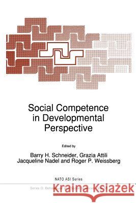 Social Competence in Developmental Perspective B. H. Schneider Grazia Attili Jacqueline Nadel 9789401076029 Springer