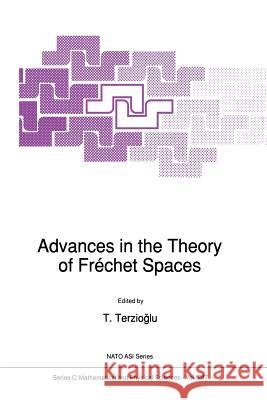 Advances in the Theory of Fréchet Spaces T. Terziogammalu 9789401076081 Springer