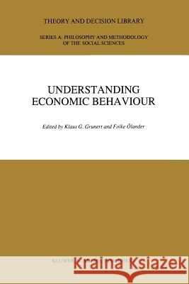 Understanding Economic Behaviour Klaus Gunter Grunert Folke Olander 9789401076142