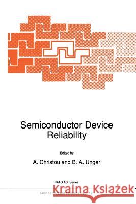 Semiconductor Device Reliability A. Christou B. a. Unger 9789401076203 Springer