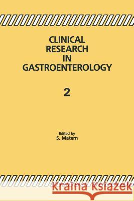 Clinical Research in Gastroenterology 2 S. Matern 9789401076227 Springer