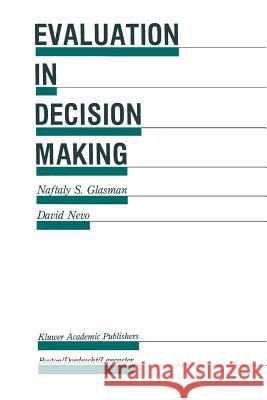 Evaluation in Decision Making: The Case of School Administration Glasman, Naftaly S. 9789401077033 Springer