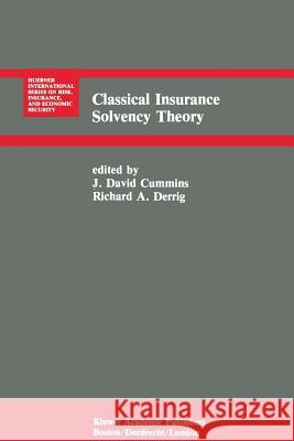 Classical Insurance Solvency Theory J. David Cummins Richard A. Derrig 9789401077071 Springer