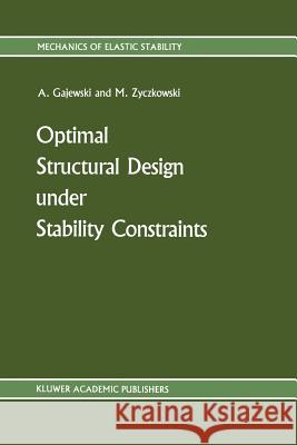 Optimal Structural Design Under Stability Constraints Gajewski, Antoni 9789401077378