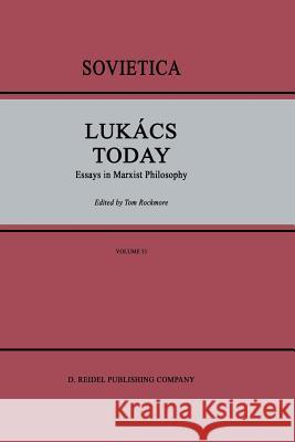 Lukács Today: Essays in Marxist Philosophy Rockmore, I. 9789401078054