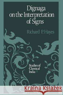 Dignaga on the Interpretation of Signs R. P. Hayes 9789401078061 Springer