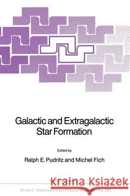 Galactic and Extragalactic Star Formation Ralph E. Pudritz Michel Fich 9789401078351