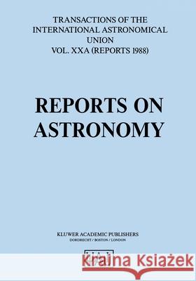 Reports on Astronomy: Transactions of the International Astronomical Union Swings, Jean-Pierre 9789401078399 Springer