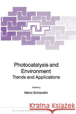 Photocatalysis and Environment: Trends and Applications Schiavello, Mario 9789401078559 Springer