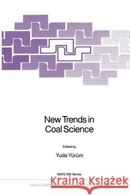 New Trends in Coal Science Yuda Yurum 9789401078696 Springer