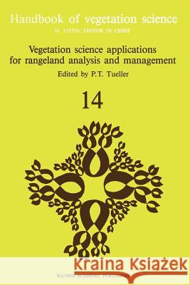 Vegetation science applications for rangeland analysis and management P.T. Tueller 9789401078863 Springer