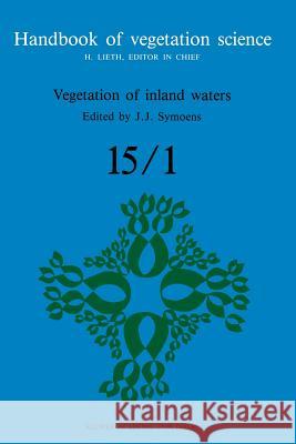 Vegetation of inland waters J. J. Symoens 9789401078870 Springer