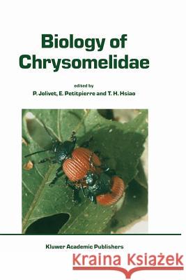 Biology of Chrysomelidae P. Jolivet E. Petitpierre T. H. Hsiao 9789401078962 Springer