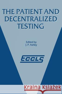 The Patient and Decentralized Testing J. P. Ashby 9789401079266 Springer