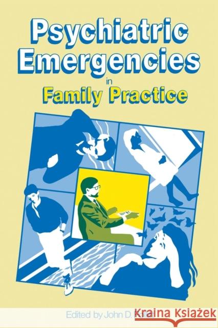 Psychiatric Emergencies in Family Practice J. Pollitt 9789401079310