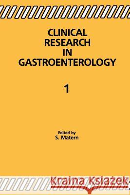 Clinical Research in Gastroenterology 1 S. Matern 9789401079372 Springer