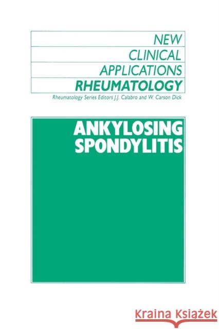 Ankylosing Spondylitis J. Calabro G. Dick 9789401079501 Springer