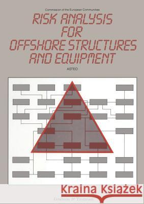Risk Analysis for Offshore Structures and Equipment Asteo 9789401079556 Springer