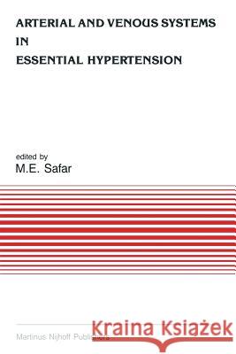 Arterial and Venous Systems in Essential Hypertension Michel Emile Safar, G.M. London, A.Ch. Simon, Y.A. Weiss 9789401079839 Springer