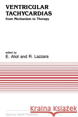 Ventricular Tachycardias: From Mechanism to Therapy Aliot, E. 9789401079921 Springer