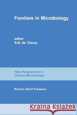 Frontiers in Microbiology: From Antibiotics to AIDS Clercq, Erik de 9789401080064