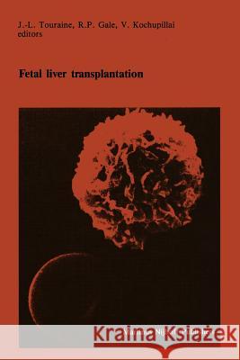 Fetal Liver Transplantation Touraine, J. -L 9789401080118