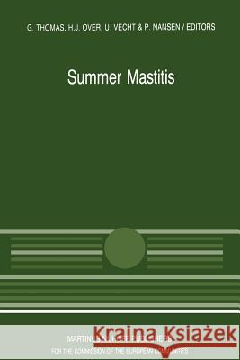 Summer Mastitis G. Thomas H. J. Over U. Vecht 9789401080156 Springer