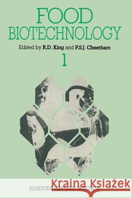 Food Biotechnology--1 King, R. D. 9789401080255 Springer