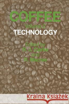 Coffee: Volume 2: Technology Clarke, R. J. 9789401080286 Springer
