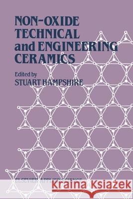 Non-Oxide Technical and Engineering Ceramics S. Hampshire 9789401080316