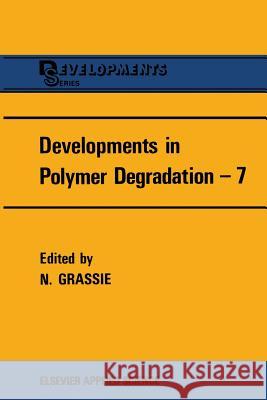 Developments in Polymer Degradation--7 Grassie, N. 9789401080323